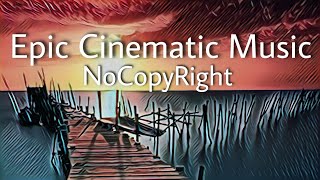 Epic Music cinematic background no copyright 2021