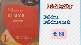 Kimya test toplusu 2023; Məhlullar. Həllolma. Həllolma əmsalı. 45-68