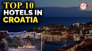 Top 10 Hotels in Croatia | Best Luxury Hotel \u0026 Resort To Stay In Croatia