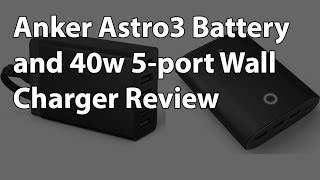 Anker 40 watt 5-port Wall Charger and 2nd Gen Astro3 12000 mAh Battery Review