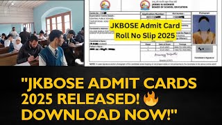 JKBOSE Admit Cards 2025 Out! Class 10th, 11th \u0026 12th Students Must Watch This!🔥