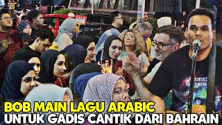 Rombongan Gadis Cantik Negara Bahrain tarik Perhatian bob | Special Lagu arabic Buat Pelancong Luar\