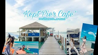 คาเฟ่ มัลดีฟส์ประเทศไทย @เคป บางเสร่ (Kept Pier Cafe')