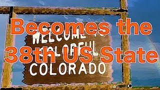 This Day In History August 1, 1876, Colorado becomes 38th State