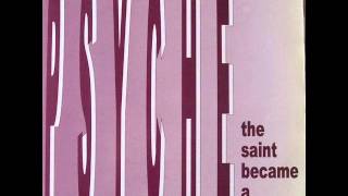 PSYCHE   The saint became a lush  (12´´A) (1993)