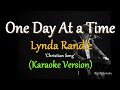 One Day At a Time - by Lynda Randle  (Karaoke Version)