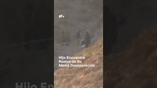 Hijo encuentra restos de mujer desaparecida después de ir a retiro espiritual - N+ #Shorts