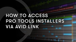 How to Access Pro Tools Installers via Avid Link