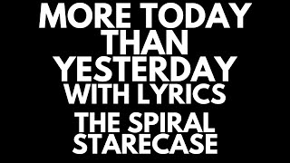 The Spiral Starecase - More Today Than Yesterday with Lyrics