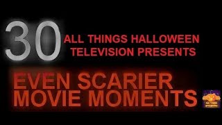 30 Even Scarier Moments