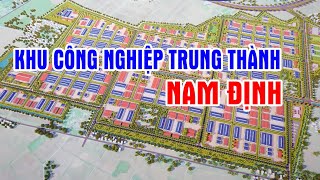 Khu công nghiệp Trung Thành Nam Định được đâu tư ở đâu?