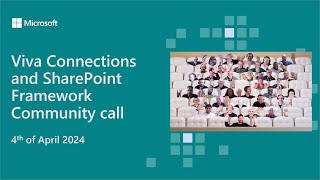 Viva Connections and SharePoint Framework community call 4th of April 2024