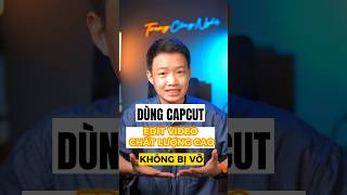 Cách Edit Video CapCut Siêu Nét Cực Đơn Giản #shorts #capcut #trungcongnghe