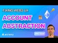 Fixing Web3 UX: Intro to Account Abstraction & Smart Contract Wallets