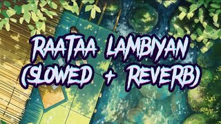 Raataan Lambiyan [Slowed + Reverb] | Shershah | Jubin Nautiyal | Asees Kaur | Lofi hub 2.0 #lofi