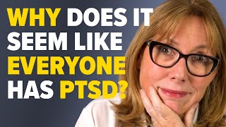 PTSD: Why Does It Suddenly Seem Like EVERYONE Has It?