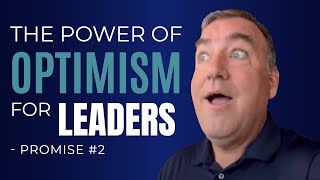 The Power of Optimism for Leaders - Promise #2  | John Boggs - Business and Leadership