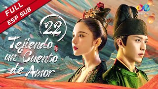 【ESP SUB】《Tejiendo un Cuento de Amor》capítulo 22 (Coulee Nazha | Timmy Xu) 风起霓裳