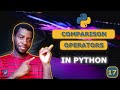 17 - Comparison Operators in Python (Greater Than, Equal To, etc.)