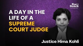 A day in life of a Supreme Court Judge Hima Kohli