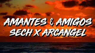 Arcangel Ft. Sech - Amantes y Amigos (Letra/Lyrics)