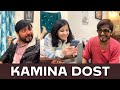 Kamina Dost  | Nishant Chaturvedi