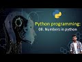 08. python programming : numbers in python (int , float and complex)