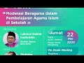 Moderasi Beragama Dalam Pembelajaran Agama Islam di Sekolah  // Lukman Hakim Saefuddin