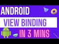 ViewBinding in Android (Jetpack) in 3 minutes