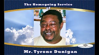 The Homegoing Service of Mr. Tyrone Dunigan