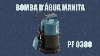 BOMBA SUBMERSA MAKITA PF 0300 - FERRAMENTAS #05