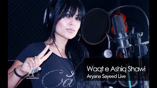 Aryana Sayeed live in studio | Waqt e Ashiq Shawi | unplugged