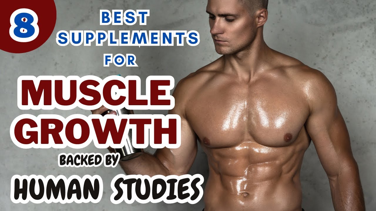 8 Best Supplements For Muscle Growth Backed By Human Studies - YouTube