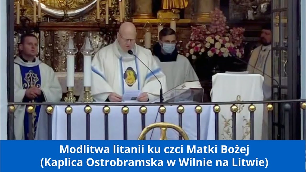 Modlitwa Litanii Loretańskiej Do Matki Bożej (Kaplica Ostrobramska ...