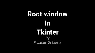 Root Window In Tkinter