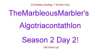 TheMarbleousMarbler's Algotriacontathlon Season 2 Day 2