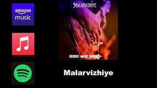 Malarvizhiye | A Jazzy KRONOS ORIGINAL | [Official Video] | SURPRISE IN THE END