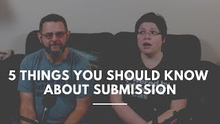 5 Things You Need to Know About Submission