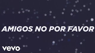 Yuridia - Amigos No Por Favor (Primera Fila) [Lyric ]