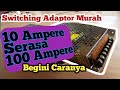 Trik Merubah Adaptor / Switching 10A Menjadi Lebih Kuat Gak Drop.