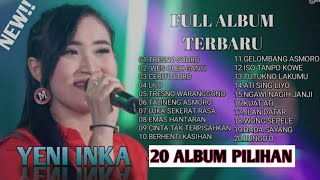 yeni inka full album terbaru 20 lagu pilihan terbaik  2021- tresno sudro, wes oleh ganti