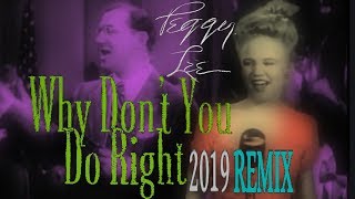 Peggy Lee - Why Don't You Do Right? 2019 REMIX