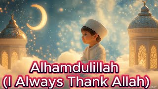 Alhamdulillah I Always Thank Allah