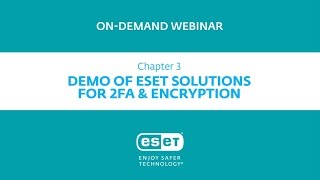 Not Optional Webinar: Demo of ESET Solutions for 2FA \u0026 Encryption