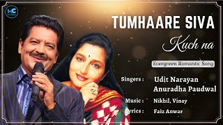 Tumhare Siva Kuch Na (Lyrics) - Udit Narayan, Anuradha Paudwal |Tum Bin| 90s Hit Love Romantic Songs