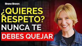 Menos explicaciones, más autenticidad: Por qué nunca debes quejarte ni justificarte | Brené Brown