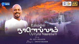 Uyirulla Naalellam | Leo Nelson | David Selvam | Latest Worship Song | Official Teaser | 4K