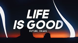 Future, Drake - Life is Good (Clean - Lyrics)