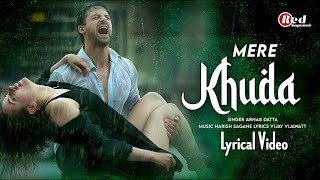 Mere Khuda (LYRICS) Arnab Dutta | Vijay Vijawatt | Heartbroken Song