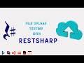 File Upload Testing with RestSharp in C# .NET - Understand even the App development